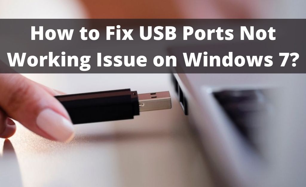 USB Ports Not Working Windows 7