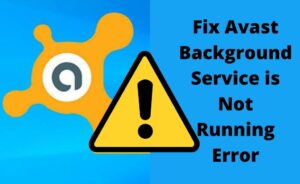 Avast Background Service is Not Running