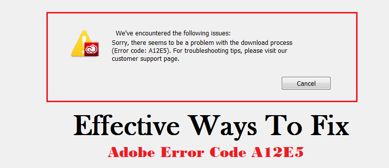 Adobe Error Code A12E5