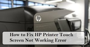 hp printer touch screen not working