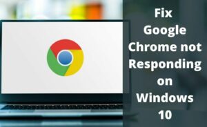 Google Chrome not Responding