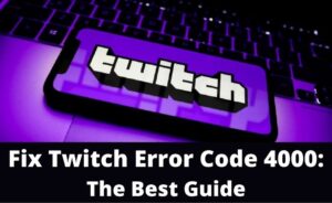 Twitch Error Code 4000