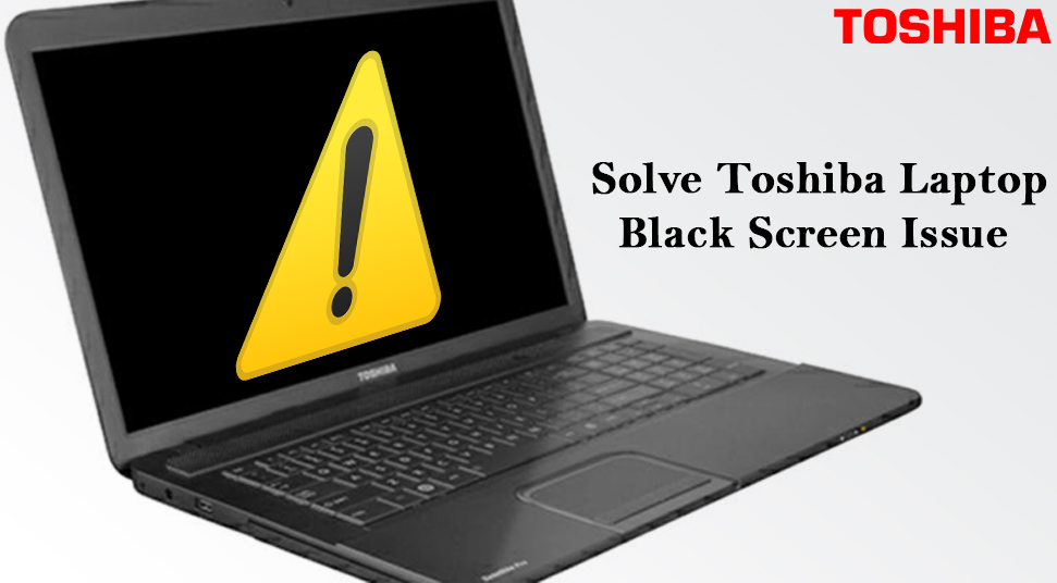 Solve Toshiba Laptop Black Screen Issue