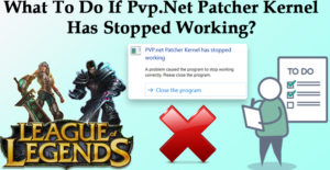 Pvp.Net Patcher Kernel Has Stopped Working