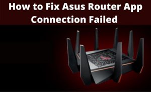 Asus Router App Connection Failed