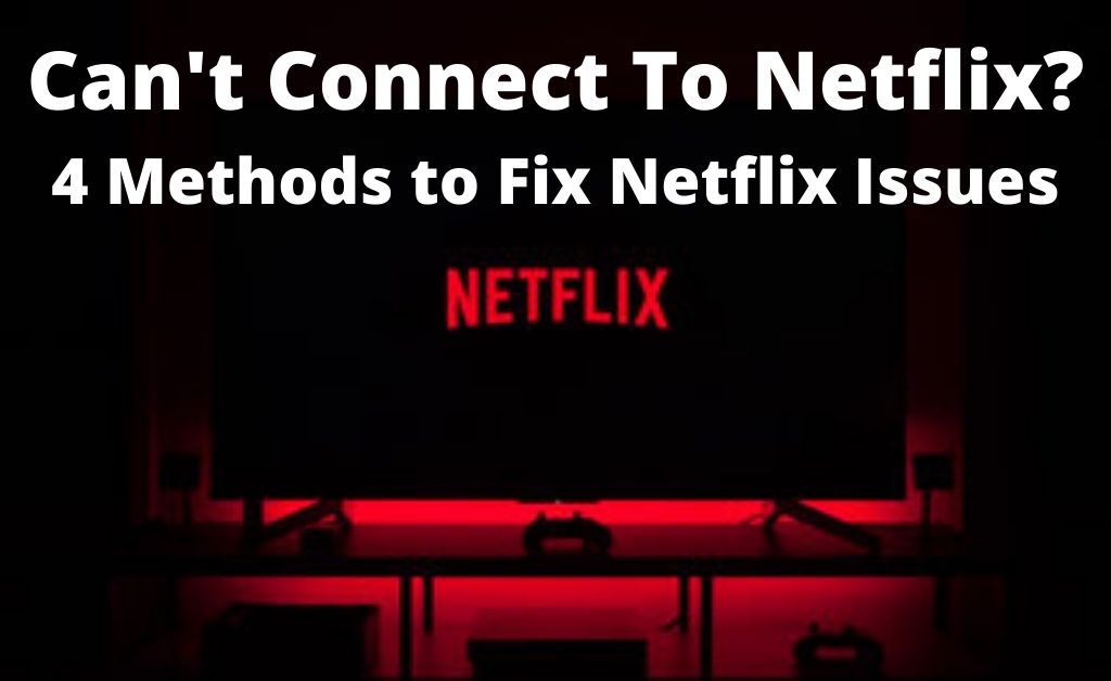 can't connect to netflix