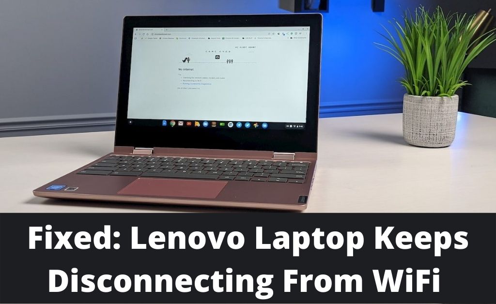 Lenovo laptop keeps disconnecting from WiFi