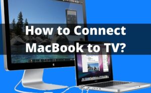 How to connect Macbook to TV