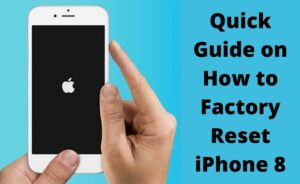How to Factory Reset iPhone 8