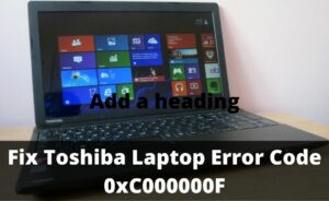 Toshiba Laptop Error Code 0xC000000F