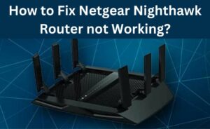 netgear nighthawk router not working
