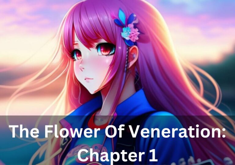 The Flower Of Veneration: Chapter 1